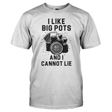 Load image into Gallery viewer, I Like Big Pots and I Cannot Lie - T Shirt - I_Like_Big_Pots_and_I_Cannot_Lie_-_men_-_white