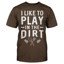 Load image into Gallery viewer, I Like To Play In The Dirt - T Shirt - I_Like_To_Play_In_The_Dirt_men_brown