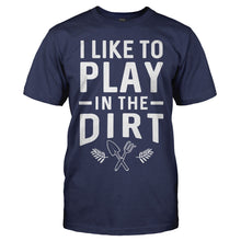 Load image into Gallery viewer, I Like To Play In The Dirt - T Shirt - I_Like_To_Play_In_The_Dirt_men_navy