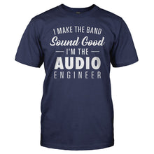 Load image into Gallery viewer, I Make The Band Sound Good - T Shirt - I_MAKE_THE_BAND_SOUND_GOOD_-_Men_-_navyblue