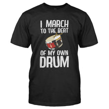 Load image into Gallery viewer, I March To The Beat Of My Own Drum - T Shirt - I_MARCH_TO_THE_BEAT_OF_MY_OWN_DRUM_-_Men_-_black