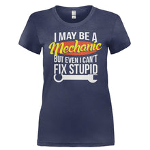 Load image into Gallery viewer, I May Be A Mechanic But Even I Can't Fix Stupid - T Shirt - I_MAY_BE_A_MECHANIC_BUT_EVEN_I_CAN_T_FIX_STUPID-_Ladies_-_Navy