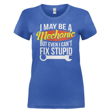 Load image into Gallery viewer, I May Be A Mechanic But Even I Can't Fix Stupid - T Shirt - I_MAY_BE_A_MECHANIC_BUT_EVEN_I_CAN_T_FIX_STUPID-_Ladies_-_Royal