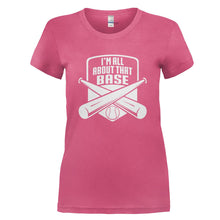 Load image into Gallery viewer, I'm All About That Base - T Shirt - I_M_ALL_ABOUT_THAT_BASE_-_Ladies_-_pink