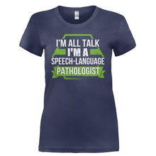 Load image into Gallery viewer, I'm All Talk. I'm An SLP - T Shirt - I_M_ALL_TALK._I_M_AN_SLP-_Ladies_-_Navy