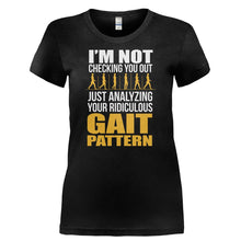 Load image into Gallery viewer, I'm Analyzing Your Ridiculous Gait Pattern - T Shirt - I_M_ANALYZING_YOUR_RIDICULOUS_GAIT_PATTERN-_Ladies_-_Black