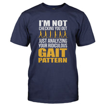 Load image into Gallery viewer, I'm Analyzing Your Ridiculous Gait Pattern - T Shirt - I_M_ANALYZING_YOUR_RIDICULOUS_GAIT_PATTERN-_Men_-_Navy