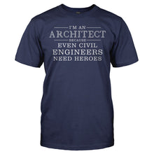Load image into Gallery viewer, I'm An Architect Because Civil Engineers Need Heroes - T Shirt - I_M_AN_ARCHITECT_BECAUSE_CIVIL_ENGINEERS_NEED_HEROES_-_Men_-_navyblue