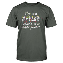 Load image into Gallery viewer, I'm An Artist, What's Your Super Power? - T Shirt - I_M_AN_ARTIST_WHAT_S_YOUR_SUPER_POWER_-_Men_-_charcoal