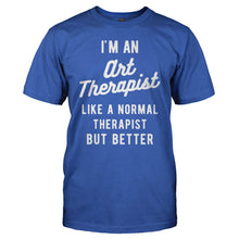 Load image into Gallery viewer, I'm An Art Therapist - T Shirt - I_M_AN_ART_THERAPIST_-_Men_-_royalblue