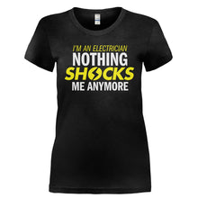 Load image into Gallery viewer, I'm An Electrician - Nothing Shocks Me Anymore - T Shirt - I_M_AN_ELECTRICIAN_-_NOTHING_SHOCKS_ME_ANYMORE-_Ladies_-_Black