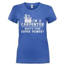 Load image into Gallery viewer, I'm A Carpenter, What's Your Super Power? - T Shirt - I_M_A_CARPENTER_WHAT_S_YOUR_SUPER_POWER-_Ladies_-_Royal