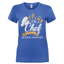 Load image into Gallery viewer, I'm A Chef, What's Your Super Power? - T Shirt - I_M_A_CHEF_WHAT_S_YOUR_SUPER_POWER-_Ladies_-_Royal