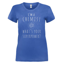 Load image into Gallery viewer, I'm A Chemist, What's Your Super Power? - T Shirt - I_M_A_CHEMIST_WHAT_S_YOUR_SUPER_POWER-_Ladies_-_Royal