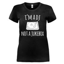 Load image into Gallery viewer, I'm A DJ, Not A Jukebox - T Shirt - I_M_A_DJ__NOT_A_JUKEBOX_-_ladies_-_black