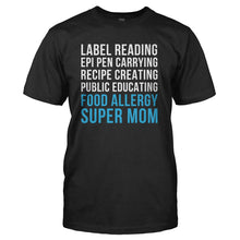 Load image into Gallery viewer, I'm A Food Allergy Super Mom - T Shirt - I_M_A_FOOD_ALLERGY_SUPER_MOM_-_Men_-_black