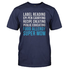 Load image into Gallery viewer, I'm A Food Allergy Super Mom - T Shirt - I_M_A_FOOD_ALLERGY_SUPER_MOM_-_Men_-_navyblue