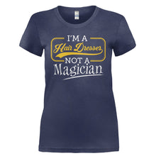 Load image into Gallery viewer, I'm a Hair Dresser, Not a Magician - T Shirt - I_M_A_HAIR_DRESSER_NOT_A_MAGICIAN-_Ladies_-_Navy