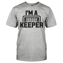 Load image into Gallery viewer, I'm A Keeper - T Shirt - I_M_A_KEEPER_-_men_-_heathergrey