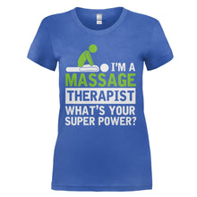 Load image into Gallery viewer, I'm A Massage Therapist, What's Your Superpower? - T Shirt - I_M_A_MASSAGE_THERAPIST_WHAT_S_YOUR_SUPERPOWER_-_Ladies_-_royalblue