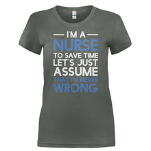 Load image into Gallery viewer, I'm A Nurse - I'm Never Wrong - T Shirt - I_M_A_NURSE_-_I_M_NEVER_WRONG-_Ladies_-_Charcoal