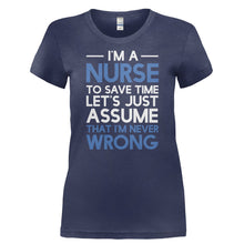 Load image into Gallery viewer, I'm A Nurse - I'm Never Wrong - T Shirt - I_M_A_NURSE_-_I_M_NEVER_WRONG-_Ladies_-_Navy