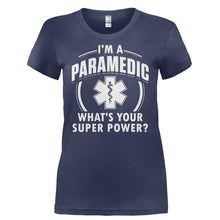 Load image into Gallery viewer, I'm A Paramedic, What's Your Super Power? - T Shirt - I_M_A_PARAMEDIC_WHAT_S_YOUR_SUPER_POWER-_Ladies_-_Navy