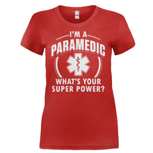 Load image into Gallery viewer, I'm A Paramedic, What's Your Super Power? - T Shirt - I_M_A_PARAMEDIC_WHAT_S_YOUR_SUPER_POWER-_Ladies_-_Red