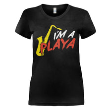 Load image into Gallery viewer, I'm a Saxophone Playa - T Shirt - I_M_A_SAXOPHONE_PLAYA_-_Ladies_-_black
