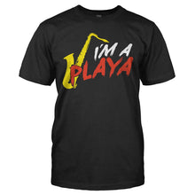Load image into Gallery viewer, I'm a Saxophone Playa - T Shirt - I_M_A_SAXOPHONE_PLAYA_-_Men_-_black