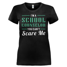 Load image into Gallery viewer, I'm A School Counselor, You Can't Scare Me - T Shirt - I_M_A_SCHOOL_COUNSELOR_YOU_CAN_T_SCARE_ME-_Ladies_-_Black