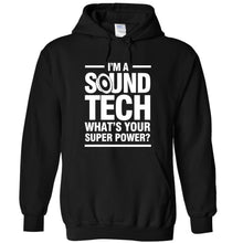 Load image into Gallery viewer, I'm A Sound Tech, What's Your Superpower? - T Shirt - I_M_A_SOUND_TECH__WHAT_S_YOUR_SUPERPOWER_-_hodies_-_black