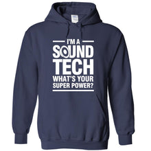 Load image into Gallery viewer, I'm A Sound Tech, What's Your Superpower? - T Shirt - I_M_A_SOUND_TECH__WHAT_S_YOUR_SUPERPOWER_-_hoodies_-_navy