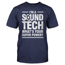 Load image into Gallery viewer, I'm A Sound Tech, What's Your Superpower? - T Shirt - I_M_A_SOUND_TECH__WHAT_S_YOUR_SUPERPOWER_-_men_-_navy