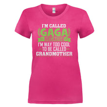 Load image into Gallery viewer, I'm Called Gaga Because I'm Way Too Cool For Grandmother - T Shirt - I_M_CALLED_GAGA_BECAUSE_I_M_WAY_TOO_COOL_FOR_GRANDMOTHER_-_Ladies_-_pink