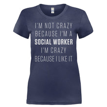 Load image into Gallery viewer, I'm Crazy Because I Like Being a Social Worker - T Shirt - I_M_CRAZY_BECAUSE_I_LIKE_BEING_A_SOCIAL_WORKER-_Ladies_-_Navy