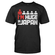 Load image into Gallery viewer, I'm Huge In Japan - T Shirt - I_M_HUGE_IN_JAPAN_-_Men_-_black