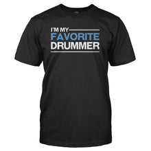 Load image into Gallery viewer, I'm My Favorite Drummer - T Shirt - I_M_MY_FAVORITE_DRUMMER_-_Men_-_black