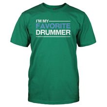 Load image into Gallery viewer, I'm My Favorite Drummer - T Shirt - I_M_MY_FAVORITE_DRUMMER_-_Men_-_kellygreen