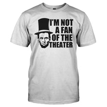 Load image into Gallery viewer, I'm Not a Fan of the Theater - T Shirt - I_M_NOT_A_FAN_OF_THE_THEATER_-_Men_-_white