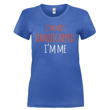 Load image into Gallery viewer, I'm Not Handicapped, I'm Me - T Shirt - I_M_NOT_HANDICAPPED_I_M_ME-_Ladies_-_Royal