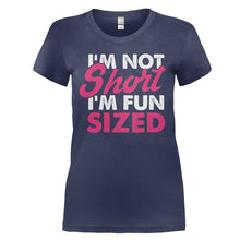 Load image into Gallery viewer, I'm Not Short. I'm Fun Sized - T Shirt - I_M_NOT_SHORT_I_M_FUN_SIZED_-_Ladies_-_navyblue