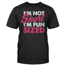 Load image into Gallery viewer, I'm Not Short. I'm Fun Sized - T Shirt - I_M_NOT_SHORT_I_M_FUN_SIZED_-_Men_-_black