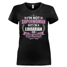 Load image into Gallery viewer, I'm Not Superwoman, But I'm A Librarian - T Shirt - I_M_NOT_SUPERWOMAN_BUT_I_M_A_LIBRARIAN-_Ladies_-_Black