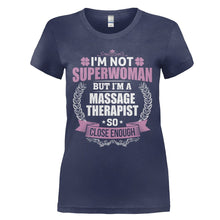 Load image into Gallery viewer, I'm Not Superwoman, But I'm a Massage Therapist - T Shirt - I_M_NOT_SUPERWOMAN_BUT_I_M_A_MASSAGE_THERAPIST_-_Ladies_-_navyblue