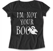 Load image into Gallery viewer, I'm Not Your Boo - T Shirt - I_M_NOT_YOUR_BOO_-_women_-_black