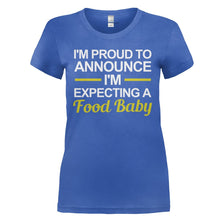 Load image into Gallery viewer, I'm Proud To Announce I'm Expecting A Food Baby - T Shirt - I_M_PROUD_TO_ANNOUNCE_I_M_EXPECTING_A_FOOD_BABY_-_Ladies_-_royalblue