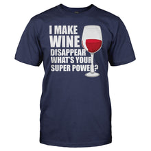 Load image into Gallery viewer, I Make Wine Disappear - T Shirt - I_Make_Wine_Disappear_navy