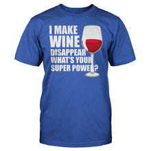 Load image into Gallery viewer, I Make Wine Disappear - T Shirt - I_Make_Wine_Disappear_royal