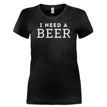 Load image into Gallery viewer, I Need a Beer - T Shirt - I_NEED_A_BEER-_Ladies_-_Black